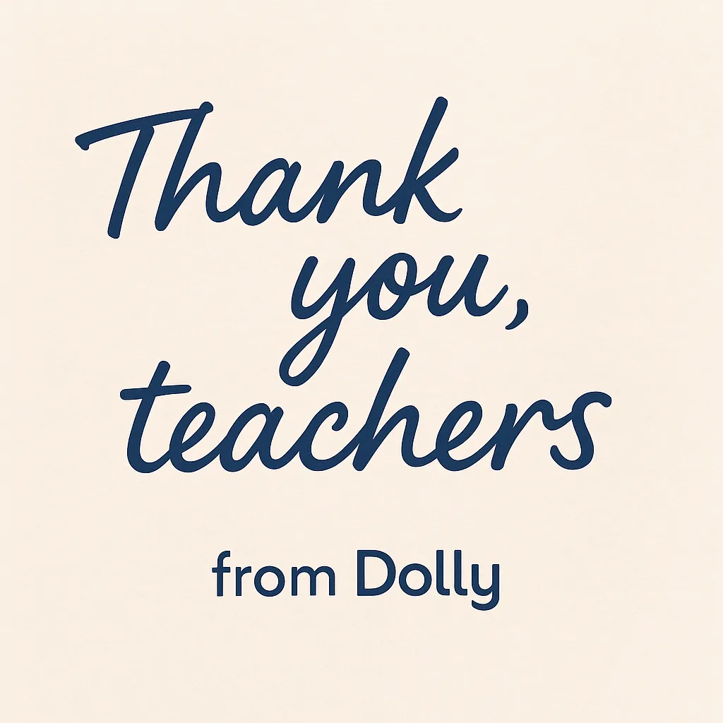 Graphic saying âThank you, teachers â from Dolly,â expressing appreciation and support for teacher wellbeing and summer rest.