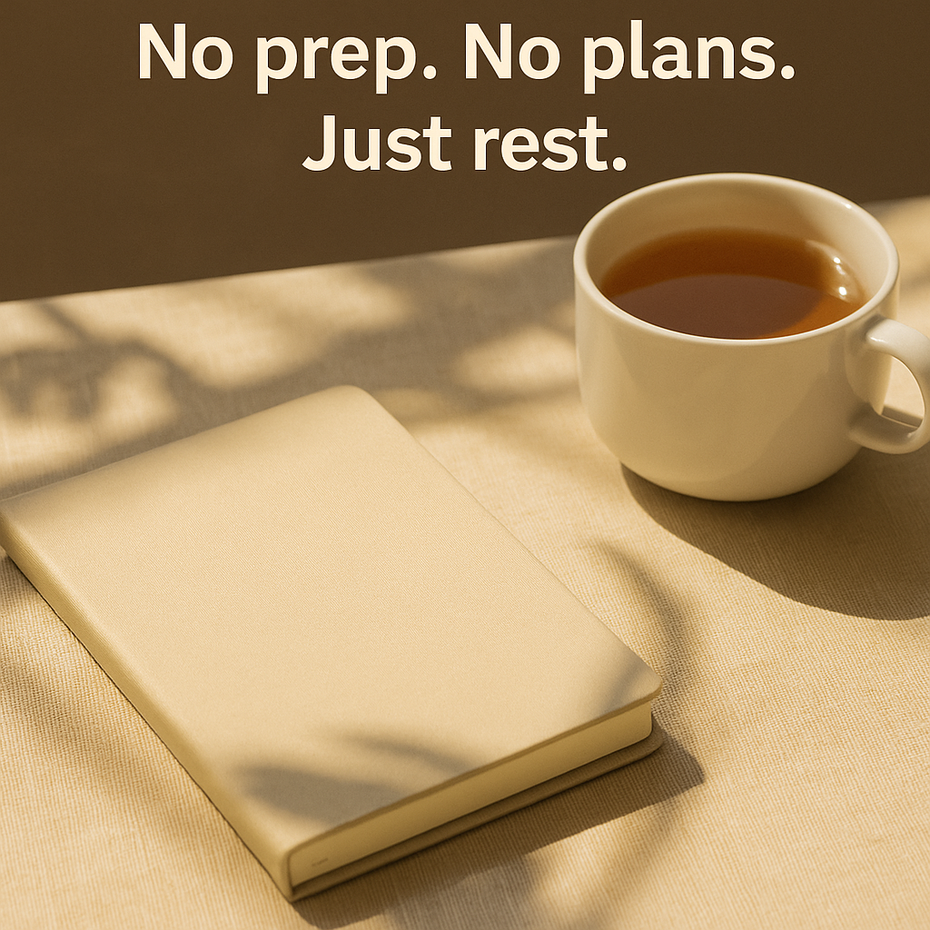 Illustration of cup and a notebook saying no prep or plan needed, just rest.